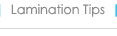 Lamination Tips