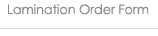 Lamination Order Form